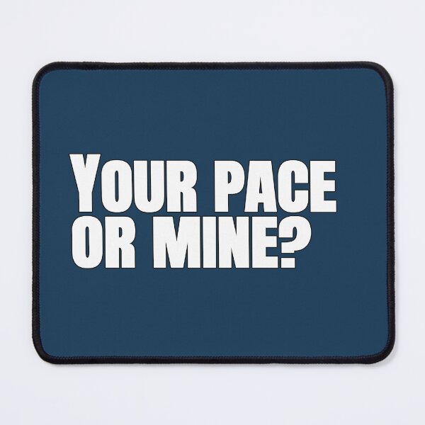 Item preview, Your Pace or Mine? – Funny Running Quote designed and sold by hhells.