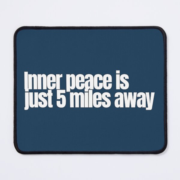 Item preview, Inner Peace Is Just 5 Miles Away – Inspirational Running Quote designed and sold by hhells.