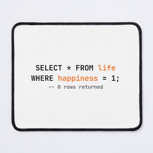 Item preview, SQL Life – Happiness Query 0 Rows designed and sold by zzinthestore.