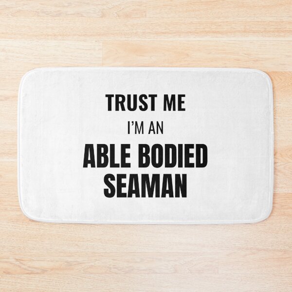 Item preview, Trust Me I'm an Able Bodied Seaman (Black) designed and sold by ShipCrewNation.