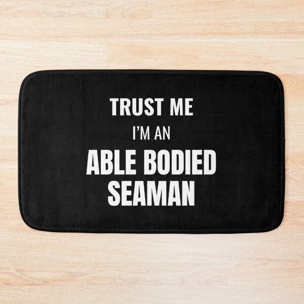 Item preview, Trust Me I'm an Able Bodied Seaman (White) designed and sold by ShipCrewNation.