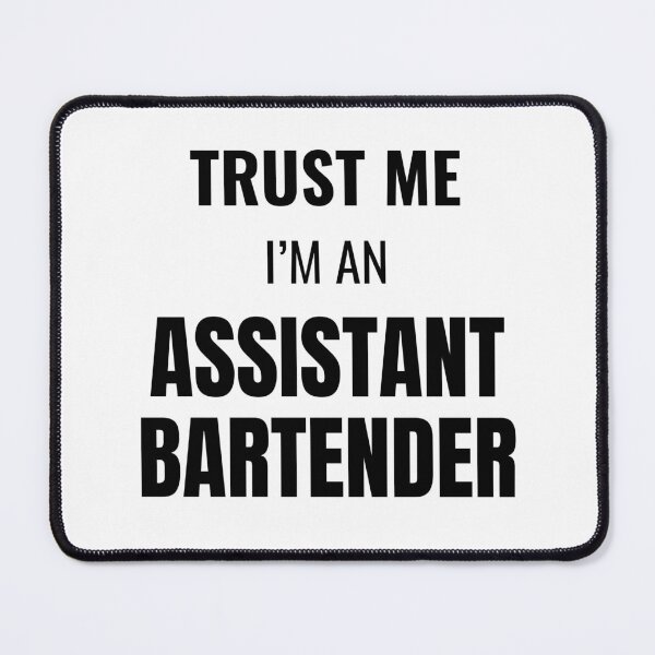 Item preview, Trust Me I'm an Assistant Bartender (Black) designed and sold by ShipCrewNation.