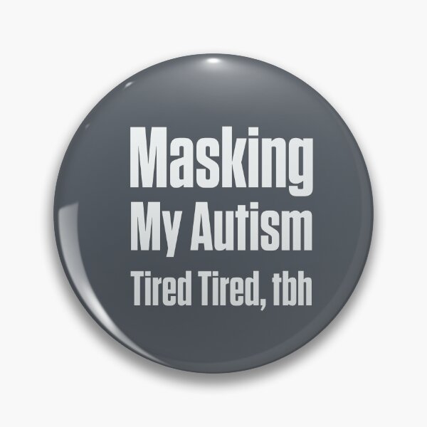 Item preview, Masking My Autism Tired Tbh Neurodivergent Gift designed and sold by Notty DOT.