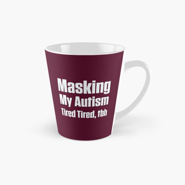 Item preview, Masking My Autism Tired Tbh Neurodivergent Gift designed and sold by Notty DOT.