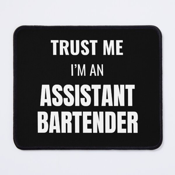Item preview, Trust Me I'm an Assistant Bartender (White) designed and sold by ShipCrewNation.