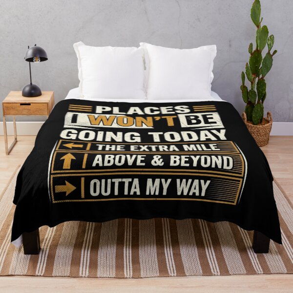 Item preview, Places I Won't Be Going Today Funny Lazy Quote designed and sold by SiarheiYur.