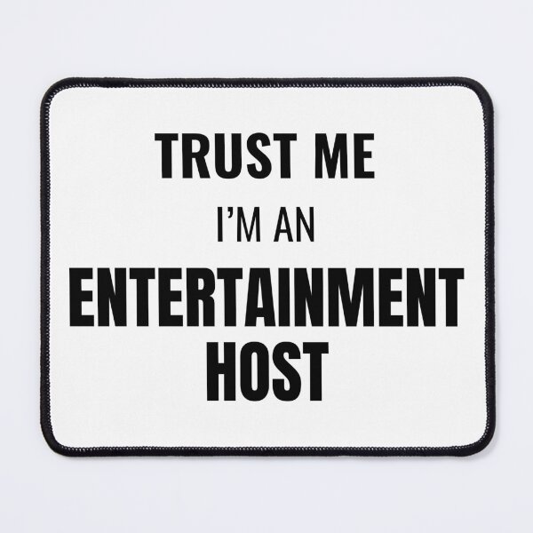 Item preview, Trust Me I'm an Entertainment Host (Black) designed and sold by ShipCrewNation.