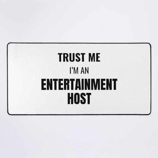 Item preview, Trust Me I'm an Entertainment Host (Black) designed and sold by ShipCrewNation.
