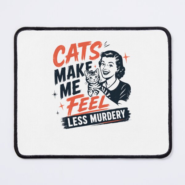 Item preview, Cats Make Me Feel Less Murdery Funny Cat Lover Pet Owner designed and sold by RetroMini2026.