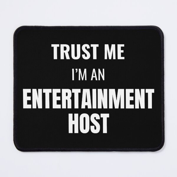 Item preview, Trust Me I'm an Entertainment Host (White) designed and sold by ShipCrewNation.