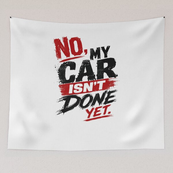 Item preview, No, My Car Isn't Done Yet Automotive Car Project Mechanic Gearhead designed and sold by RetroMini2026.