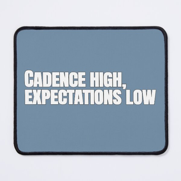 Item preview, Cadence High, Expectations Low – Funny Running Quote designed and sold by hhells.