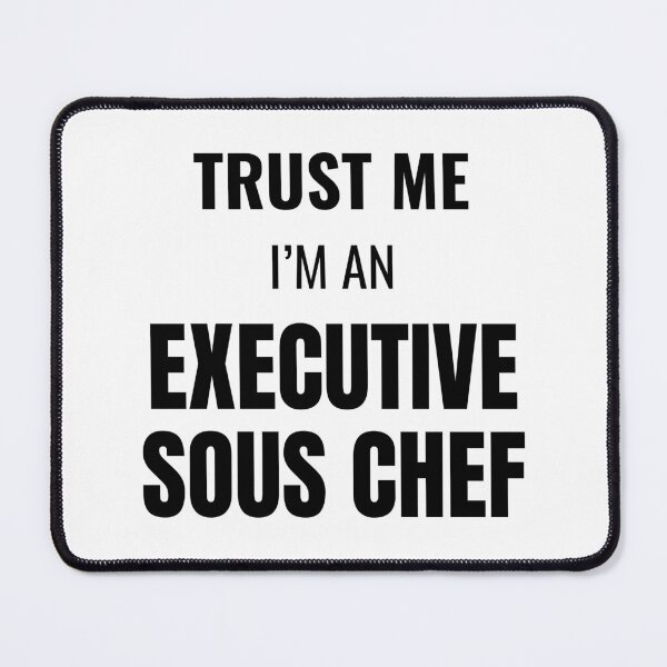 Item preview, Trust Me I'm an Executive Sous Chef (Black) designed and sold by ShipCrewNation.