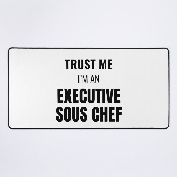 Item preview, Trust Me I'm an Executive Sous Chef (Black) designed and sold by ShipCrewNation.