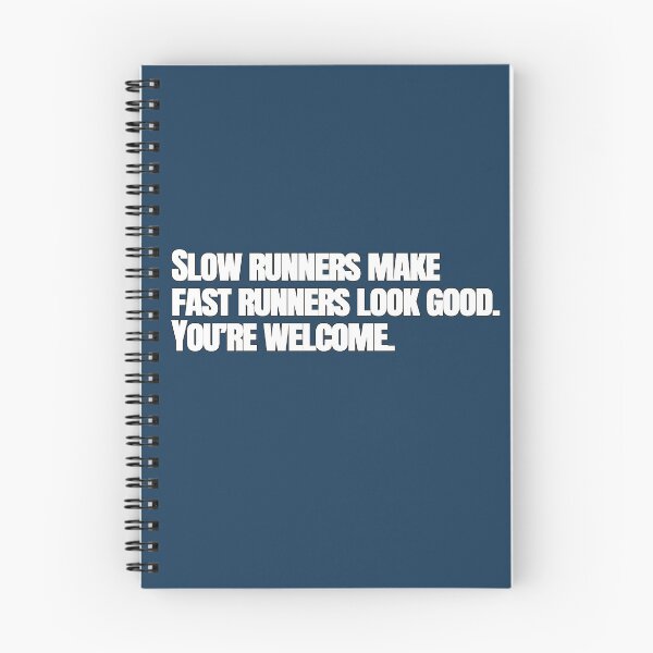 Item preview, Slow Runners Make Fast Runners Look Good. You’re Welcome – Funny Running Quote designed and sold by hhells.