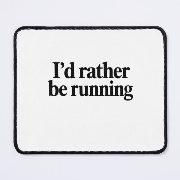 Item preview, I'd Rather Be Running Runner Marathoner designed and sold by RetroMini2026.