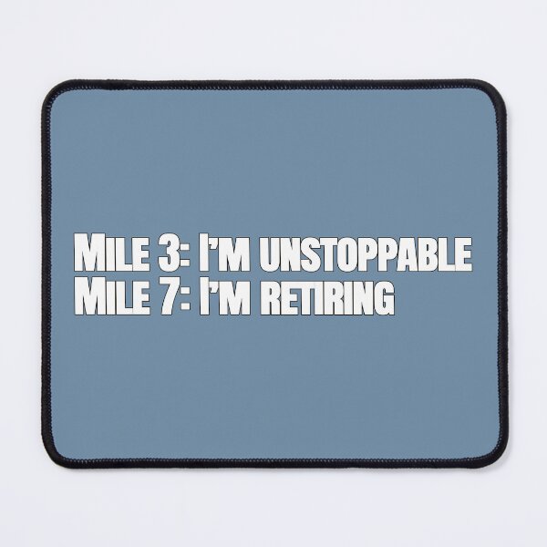 Item preview, Mile 3: I’m Unstoppable Mile 7: I’m Retiring – Funny Running Quote designed and sold by hhells.