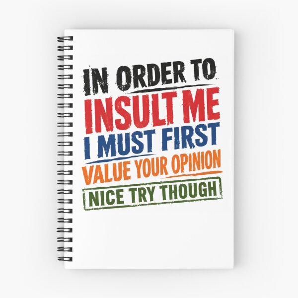 Item preview, In Order To Insult Me I Must First Value Your Opinion Nice Try Though Sarcastic Attitude Funny Quote designed and sold by RetroMini2026.