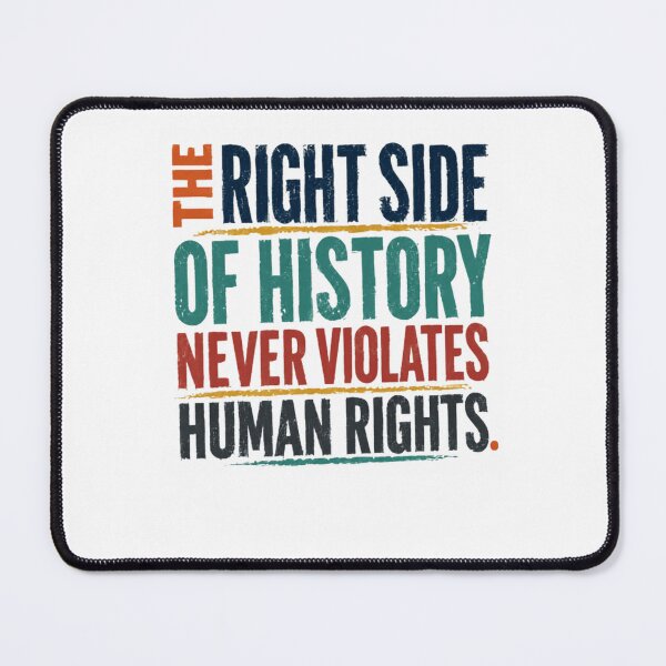 Item preview, The Right Side Of History Never Violates Human Rights Social Justice Activist Advocate designed and sold by RetroMini2026.