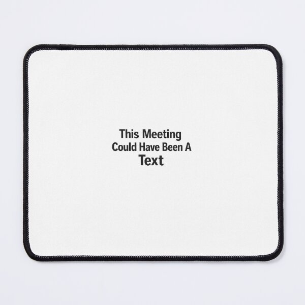 Item preview, This Meeting Could Have Been Text Graphic designed and sold by Trionda_Shop.