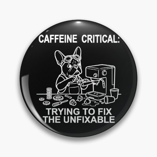 Item preview, Caffeine Critical Trying To Fix The Unfixable Funny French Bulldog designed and sold by The Bold Line Studio.