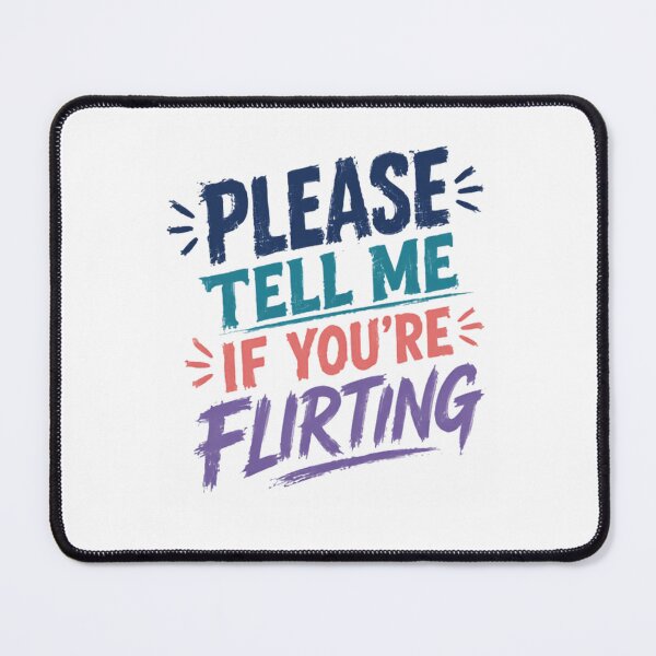 Item preview, Please Tell Me If You're Flirting Humorous Communication Social designed and sold by RetroMini2026.