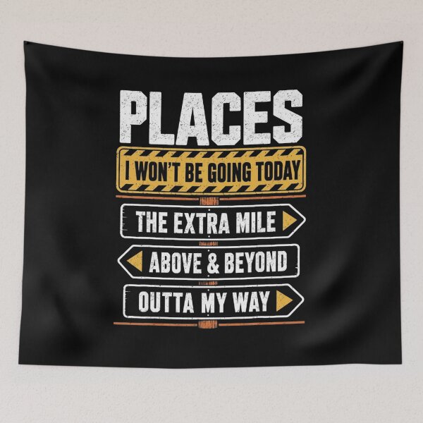 Item preview, Places I Won't Be Going Today Funny Lazy Quote designed and sold by SiarheiYur.