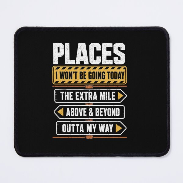 Item preview, Places I Won't Be Going Today Funny Lazy Quote designed and sold by SiarheiYur.
