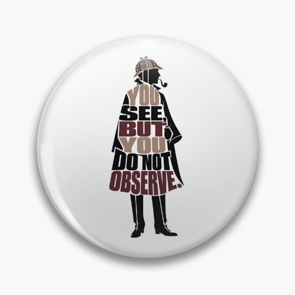 Item preview, Sherlock Holmes You See But You Do Not Observe Quote designed and sold by Fenay Designs.