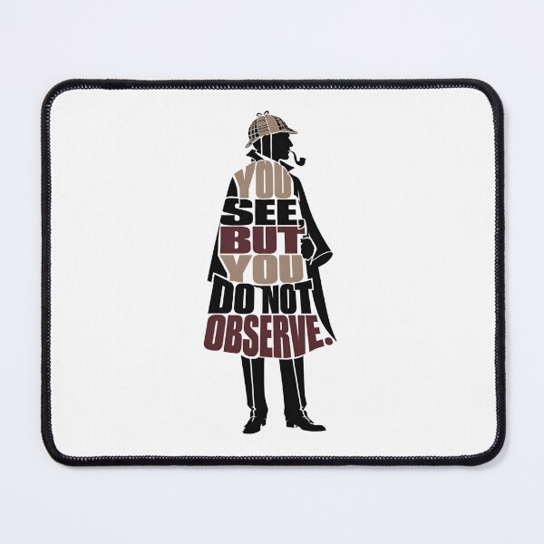 Item preview, Sherlock Holmes You See But You Do Not Observe Quote designed and sold by Fenay Designs.