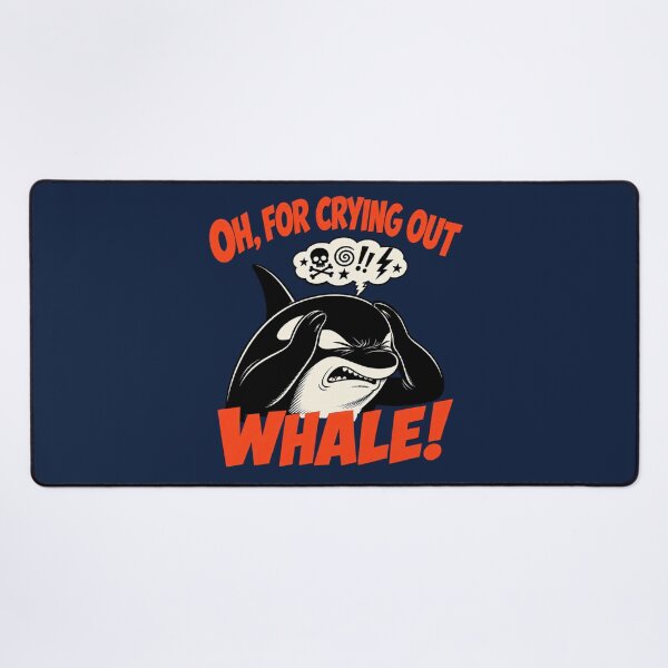 Item preview, Oh For Crying Out Whale Funny Orca Pun designed and sold by Anyshca.