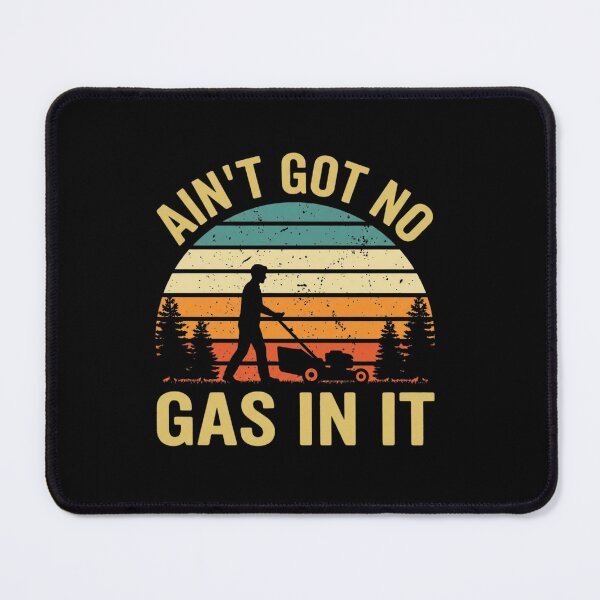 Item preview, Ain't Got No Gas In It Funny Lawn Mowing Retro designed and sold by SiarheiYur.