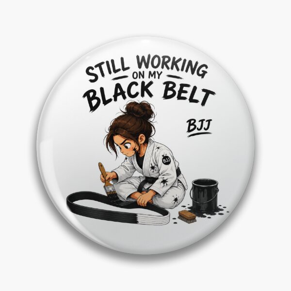 Item preview, Copy of BJJ Collection #009 | Still Working on My Black Belt – Girl Edition designed and sold by PH Creator Studio.