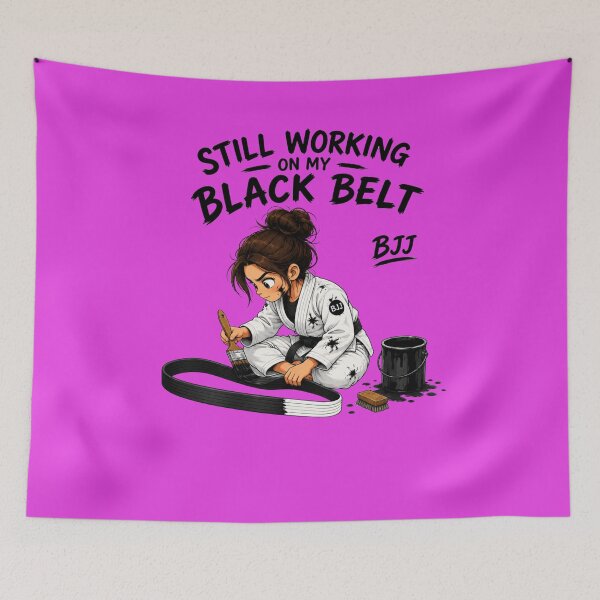 Item preview, Copy of BJJ Collection #009 | Still Working on My Black Belt – Girl Edition designed and sold by PH Creator Studio.