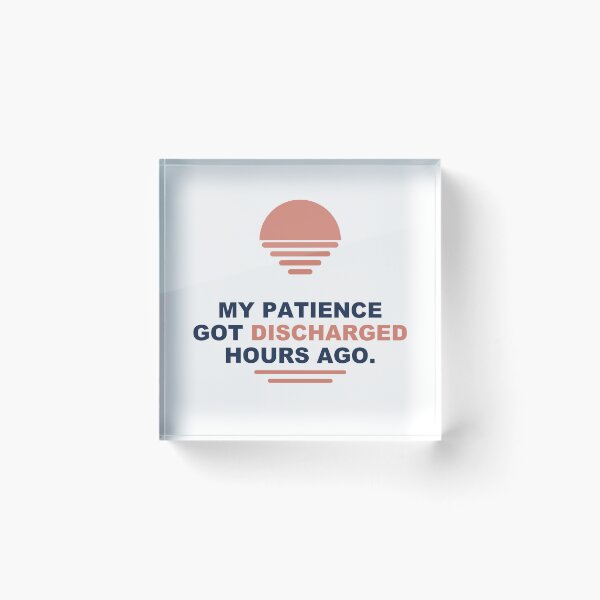 Item preview,  My patience got discharged hours ago - Nurse Gift - Light Edition designed and sold by Harlo.co.