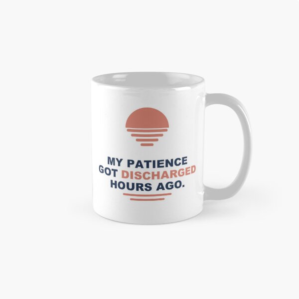 Item preview,  My patience got discharged hours ago - Nurse Gift - Light Edition designed and sold by Harlo.co.