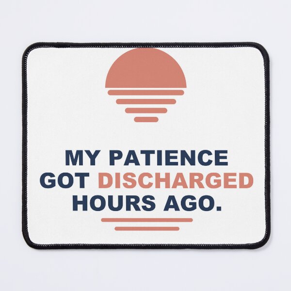 Item preview, My patience got discharged hours ago - Nurse Gift - Light Edition designed and sold by Harlo.co.