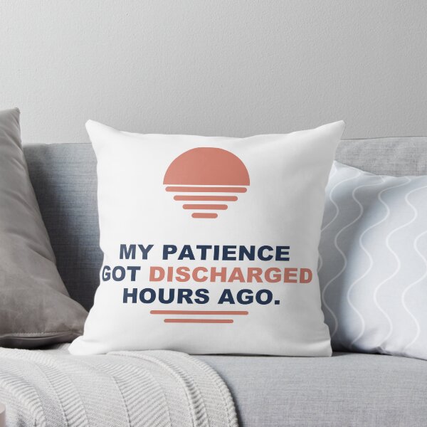 Item preview,  My patience got discharged hours ago - Nurse Gift - Light Edition designed and sold by Harlo.co.