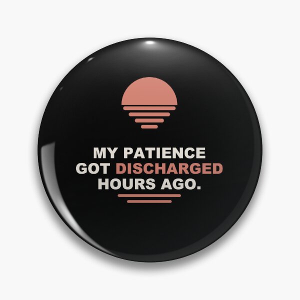 Item preview,  My patience got discharged hours ago - Nurse Gift  designed and sold by Harlo.co.