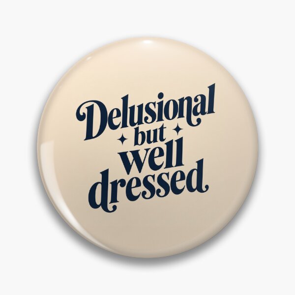 Item preview, Delusional but Well Dressed designed and sold by SUreal Studio.