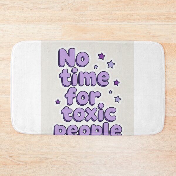 Item preview, No Time For Toxic People Quote designed and sold by NNCollection.