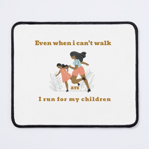 Item preview, Even When I Can't Walk I Run For My Children designed and sold by Art-That-Speaks.
