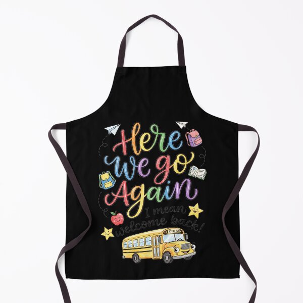 Item preview, Here We Go Again Welcome Back To School Funny Teacher Bus designed and sold by Antdoodle.
