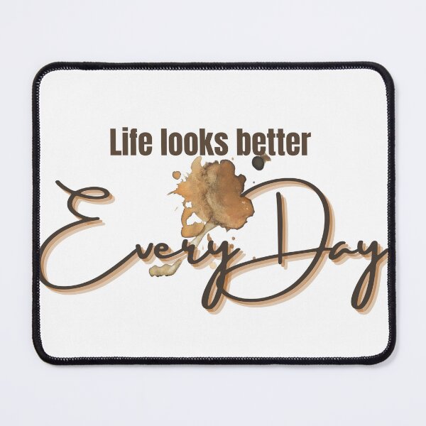 Item preview, Life Looks Better Every Day Coffee designed and sold by YOANAH.