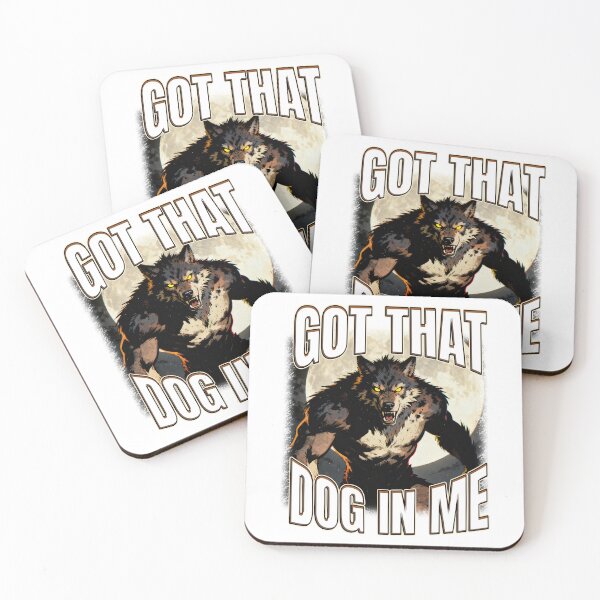 Item preview, Got That Dog In Me Alpha Male Wolf Saying designed and sold by bngfx.