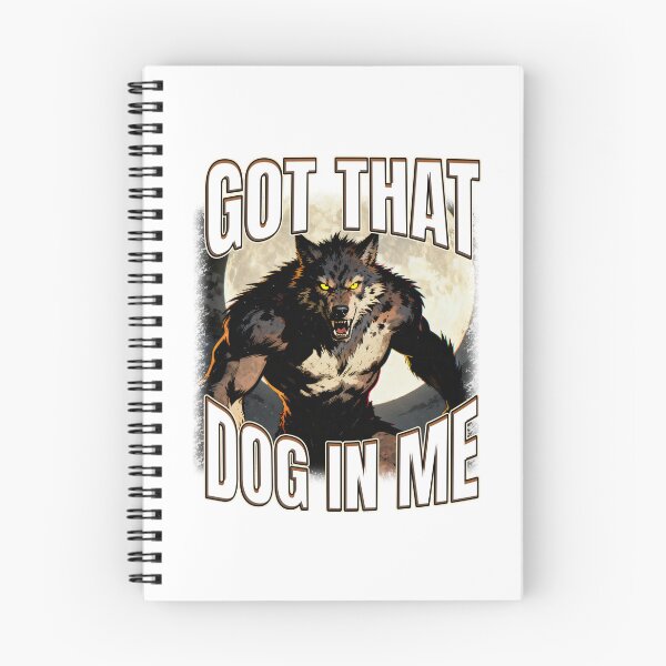 Item preview, Got That Dog In Me Alpha Male Wolf Saying designed and sold by bngfx.
