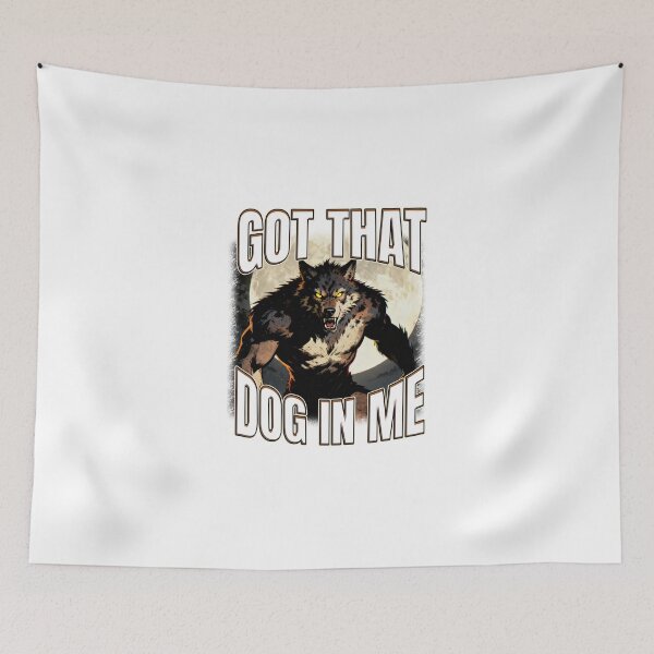 Item preview, Got That Dog In Me Alpha Male Wolf Saying designed and sold by bngfx.