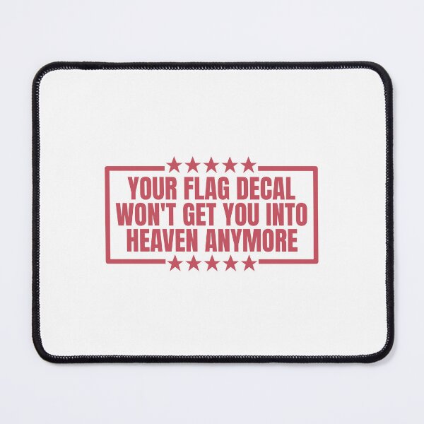 Item preview, YOUR FLAG DECAL WONT GET YOU INTO HEAVEN ANYMORE designed and sold by Dondonmart.