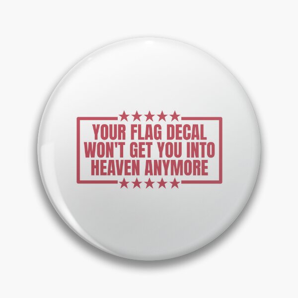 Item preview, YOUR FLAG DECAL WONT GET YOU INTO HEAVEN ANYMORE designed and sold by Dondonmart.