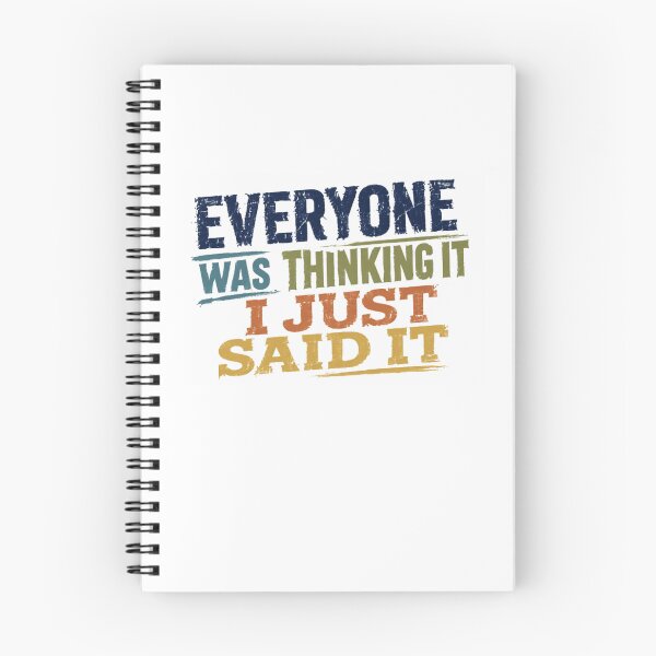 Item preview, Everyone Was Thinking It I Just Said It Quote Sarcastic Humor Outspoken Personality designed and sold by JonesFlora2025.
